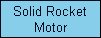 Solid Rocket Motor